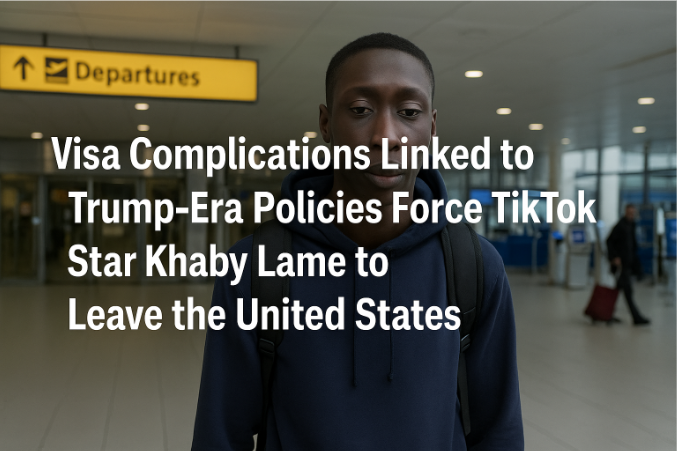 Visa Complications Linked to Trump-Era Policies Force TikTok Star Khaby Lame to Leave the United States